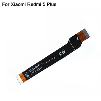 Za Xiaomi Redmi 5 Plus Glavni Odbor matične plošče Flex Kabel za Povezavo Odbor MainBoard Deli Za Redmi5 plus