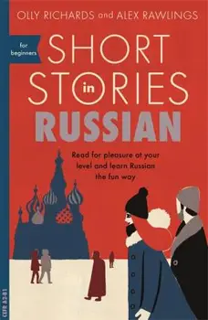 Kratke Zgodbe v ruščina za Začetnike : Language Poučevanje in Učenje Materiala & domače Naloge Slovnice & Besednjak Branje