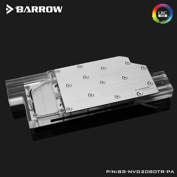 Barrow GPU Watercooler Za NVIDIA TITAN RTX 2080 Ti/RTX 2080 NOV Dizajn Strani Luknjo G1/4 GPU Polno Kritje WaterBlock BS-NVG2080TR-PA
