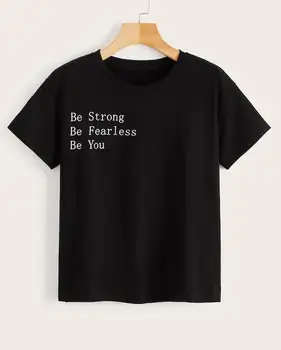 Bodite močni biti neustrašna lahko T-Shirt Smešno Pismo Grafični Grunge Tee Stilsko Letnik Slogan Estetske Bombaž Vrhovi Biti umetnost majica s kratkimi rokavi